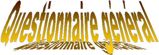 Questionnaire g&eacute;n&eacute;ral
